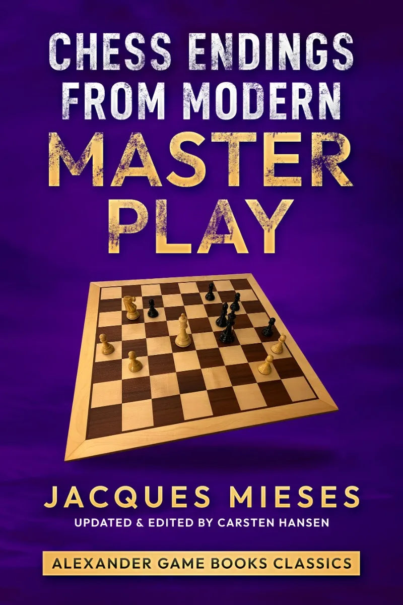 PRE-ORDER - Chess Endings from Modern Master Play – House of Staunton