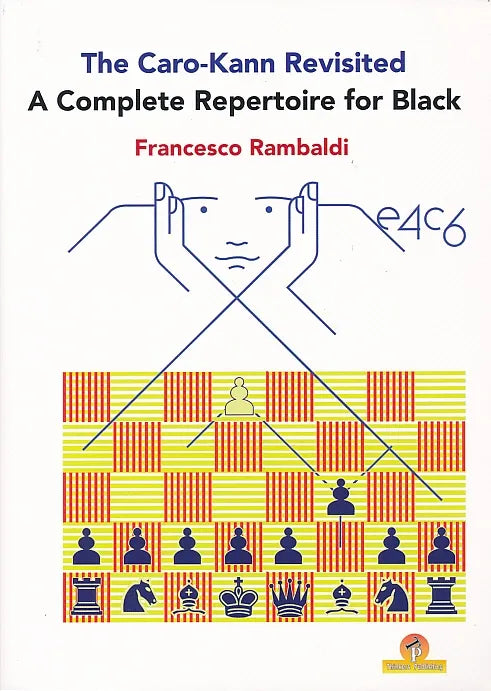 The Caro-Kann Revisited - A Complete Repertoire for Black – House of ...