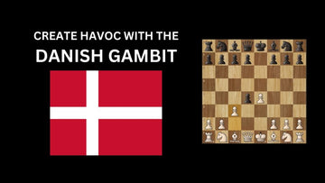Create Havoc With The Danish Gambit