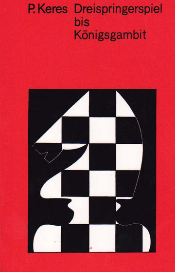 Dreispringerspiel bis Konigsgambit - GERMAN EDITION