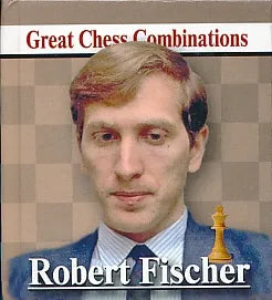 Robert Fischer - Great Chess Combinations