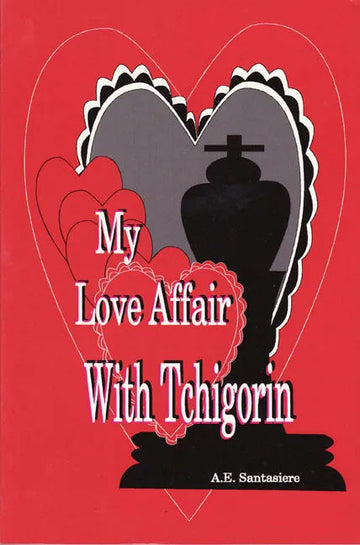 CLEARANCE - My Love Affair with Tchigorin