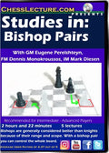 Studies in: Bishop Pairs - Chess Lecture - Volume 170
