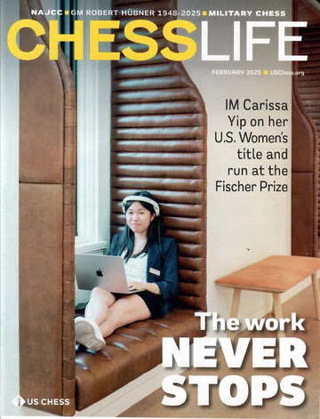 Chess Life Magazine - February 2025 Issue
