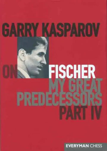 EBOOK - Garry Kasparov on My Great Predecessors - VOLUME IV
