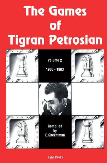 The Games of Tigran Petrosian - Volume 2