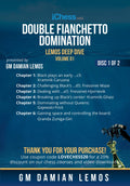 CLEARANCE - Lemos Deep Dive - #1 - Double Fianchetto Domination - GM Damian Lemos - Over 9 Hours of Content!