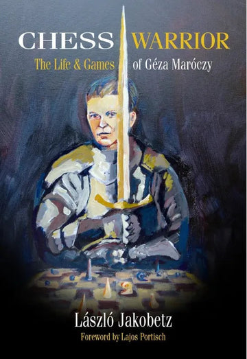 SHOPWORN - Chess Warrior: The Life & Games of Geza Maroczy