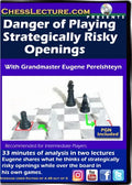 E-DVD Danger of Playing Strategically Risky Openings - Chess Lecture - Volume 165