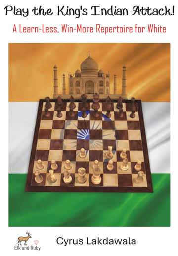 Play the King’s Indian Attack! – A Learn-Less, Win-More Repertoire for White