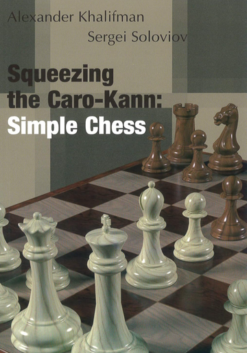 Squeezing the Caro-Kann: Simple Chess