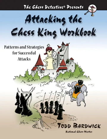 Attacking the Chess King Workbook