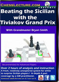 Beating the Sicilian with the Tiviakov Grand Prix - Chess Lecture - Volume 78