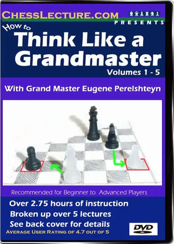 How To Think Like a Grandmaster - Chess Lecture - Volume 1