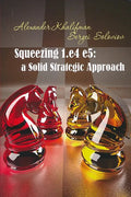Squeezing 1.e4 e5 - A Solid Strategic Approach