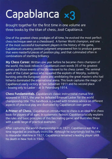 Capablanca x3 - My Chess Career, A Primer of Chess and Chess Fundamentals