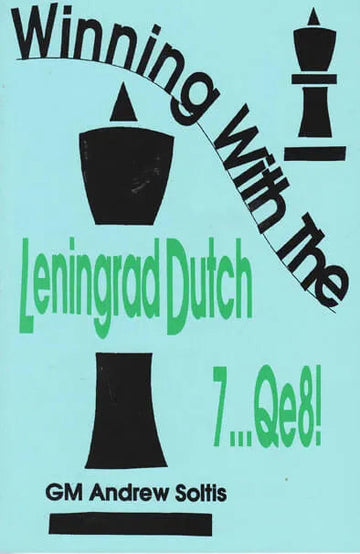 CLEARANCE - Winning with the Leningrad Dutch 7...Qe8