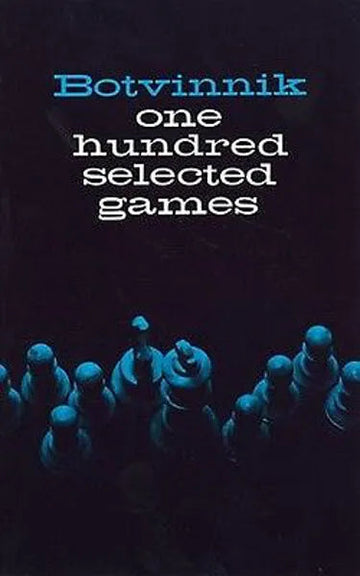 Botvinnik - 100 Selected Games