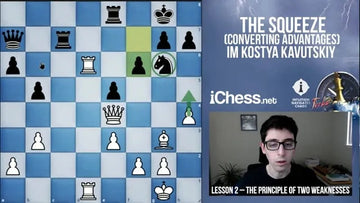 CLEARANCE - Intuition Navigates Chaos - Turbo - The Squeeze - Converting Advantages in Chess - IM Kostya Kavutskiy