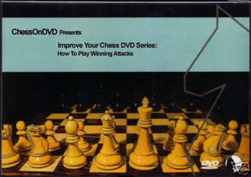 Improve Your Chess DVD Series -  How to Play Winning Attacks