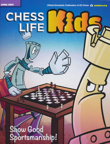 CLEARANCE - Chess Life For Kids Magazine - April 2017 Issue