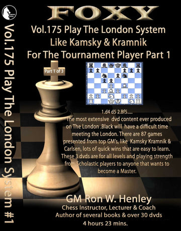 E-DVD FOXY OPENINGS - Volume 175 - Play The London System Like Kamsky and Kramnik - Volume 1