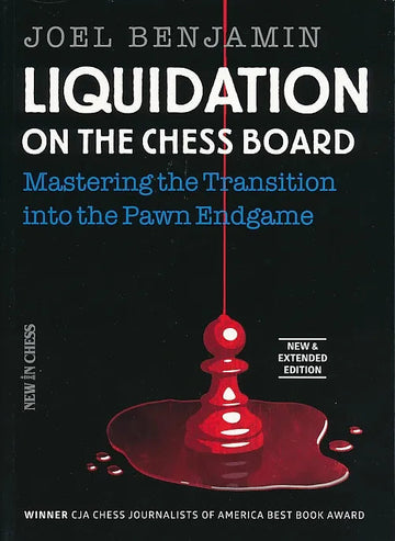 Liquidation on the Chess Board - New and Extended Edition