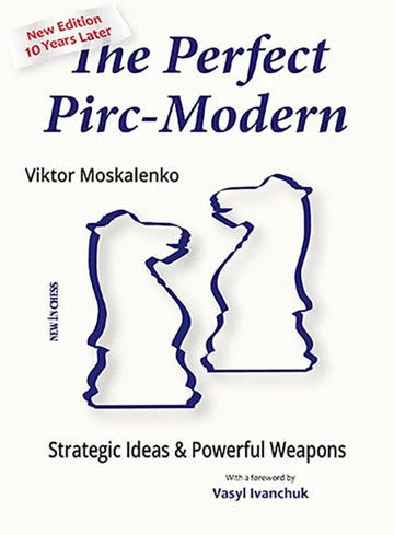 The Perfect Pirc-Modern - New Edition 10 Years Later