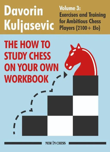 The How To Study Chess on Your Own Workbook - Volume 3