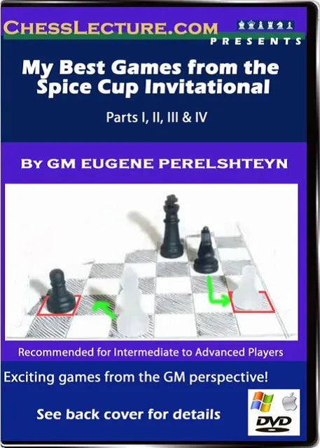 My Best Games from the Spice Cup Invitational - Chess Lecture - Vol. 33 ...