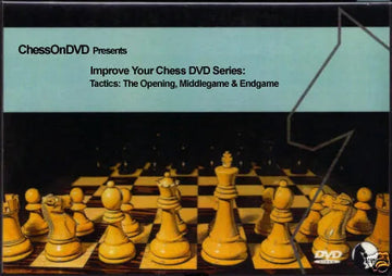 Improve Your Chess DVD Series Tactics: Opening, Middlegame & Endgame