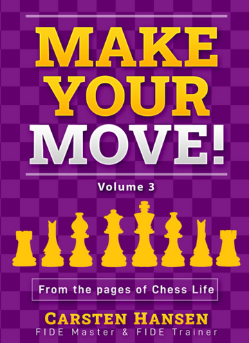 Make Your Move - Volume 3: From the Pages of Chess Life