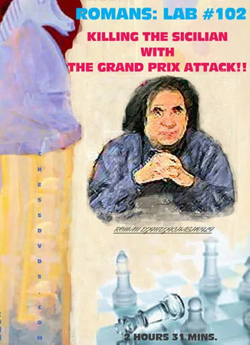 ROMAN'S LAB - VOLUME 102 - Killing The Sicilian With The Grand Prix Attack