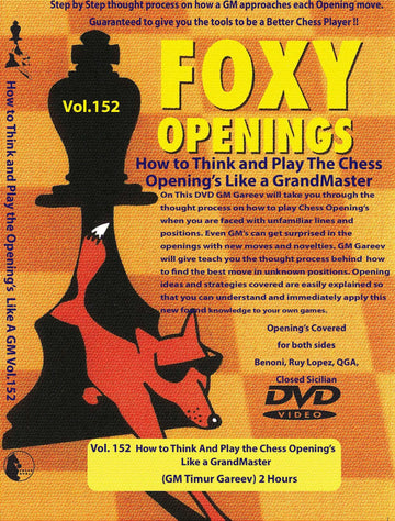 FOXY OPENINGS - VOLUME 152 - How to Think And Play the Chess Openings Like a GrandMaster