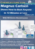 Magnus Carlsen Shows How to Beat Anyone in 12 Minutes or Less - with FM Dennis Monokroussos - Vol 1 & 2
