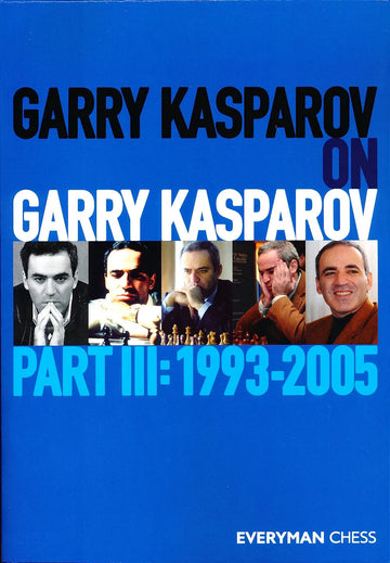 Garry Kasparov on Garry Kasparov - Part III