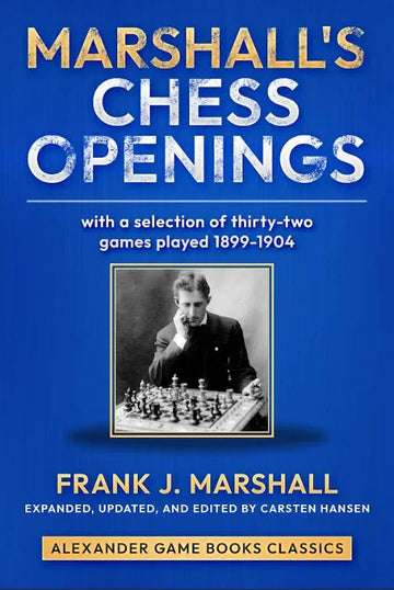 Marshall's Chess Openings: With a Selection of 32 Games Played 1899-1904