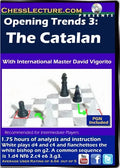 Opening Trends 3 - The Catalan - Chess Lecture - Volume 103