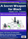 E-DVD A Secret Weapon for Black (Scandinavian Defense) - 2 DVD's - Chess Lecture - Volume 17