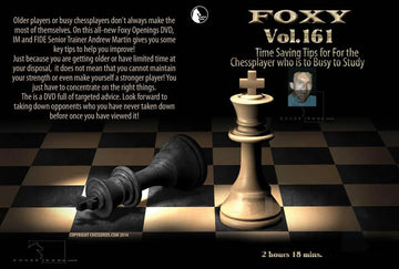 Foxy Openings - Volume 161 - Time Saving Tips for the Chessplayer to Study