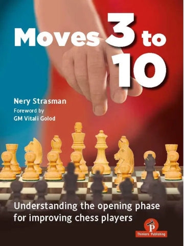 Moves 3 to 10 – Understanding the Opening Phase for Improving Chess Players - HARDCOVER