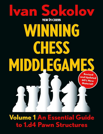 Winning Chess Middlegames: Volume 1: An Essential Guide to 1.d4 Pawn Structures