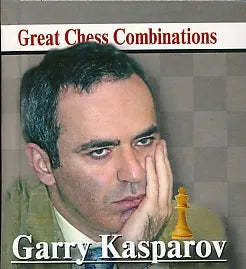 Garry Kasparov - Great Chess Combinations