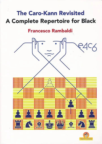 The Caro-Kann Revisited - A Complete Repertoire for Black