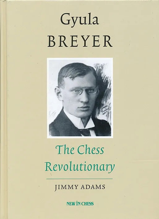 SHOPWORN - Gyula Breyer - The Chess Revolutionary – House of Staunton