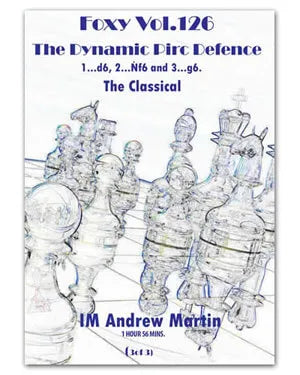 E-DVD FOXY OPENINGS - VOLUME 126 - The Dynamic Pirc Defence - The Classical - Part 3