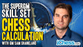 CLEARANCE - Intuition Navigates Chaos - The Super GM Skill Set - GM Sam Shankland - Volume 2