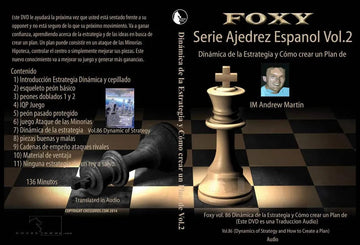 CHESSDVDS.COM IN SPANISH - FOXY OPENINGS #86 - Dynamics of Strategy and How to Create a Plan - VOL. 2