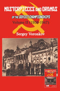 Masterpieces and Dramas of the Soviet Championships - Volume II (1938-1947)