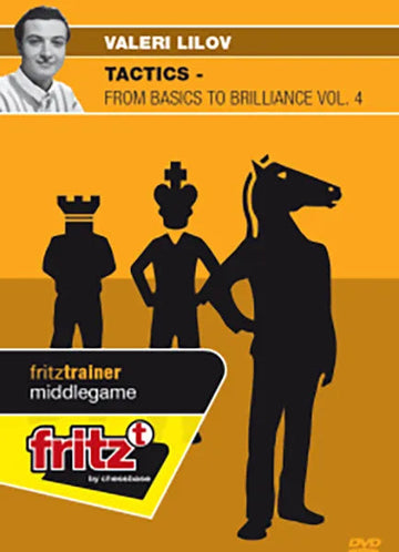 CLEARANCE - TACTICS - From Basics to Brilliance - Valeri Lilov - VOLUME 4